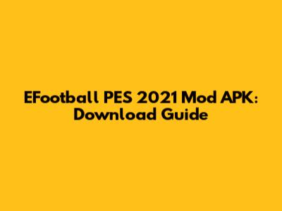 EFootball PES 2021 Mod APK: Download Guide