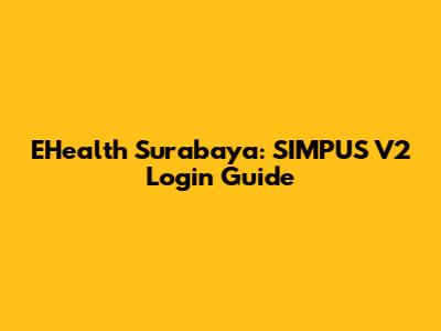 EHealth Surabaya: SIMPUS V2 Login Guide