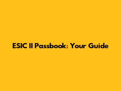 ESIC II Passbook: Your Guide