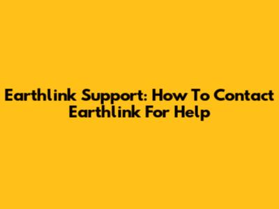 Earthlink Support: How To Contact Earthlink For Help