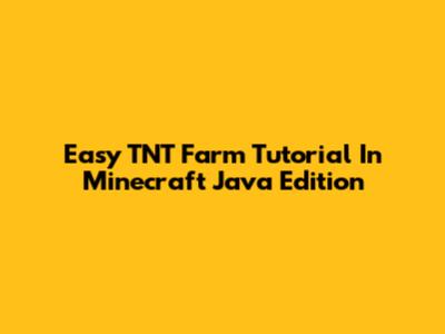 Easy TNT Farm Tutorial In Minecraft Java Edition