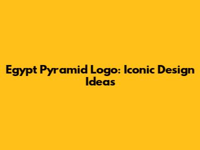 Egypt Pyramid Logo: Iconic Design Ideas