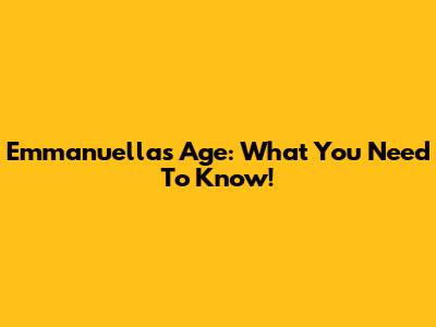Emmanuella's Age: What You Need To Know!
