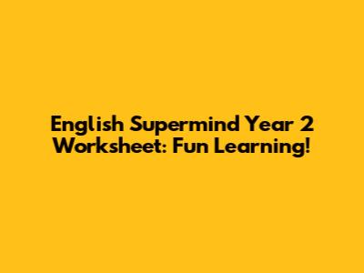 English Supermind Year 2 Worksheet: Fun Learning!