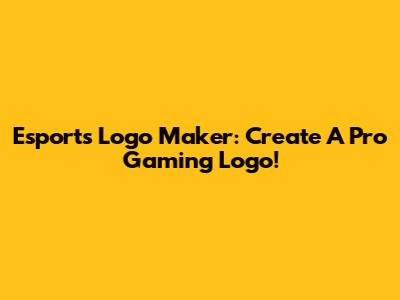 Esports Logo Maker: Create A Pro Gaming Logo!