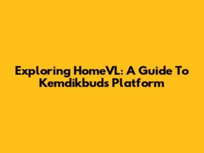 Exploring HomeVL: A Guide To Kemdikbud's Platform