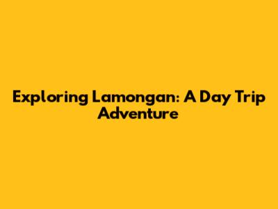 Exploring Lamongan: A Day Trip Adventure