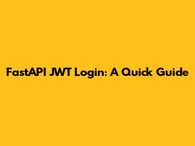 FastAPI JWT Login: A Quick Guide