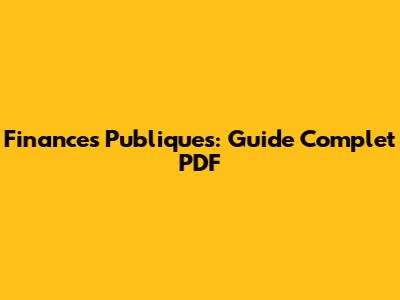 Finances Publiques: Guide Complet PDF