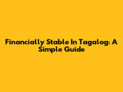 Financially Stable In Tagalog: A Simple Guide