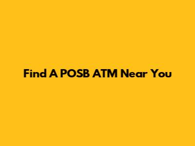 Find A POSB ATM Near You