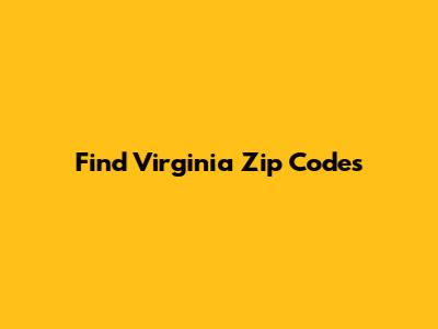 Find Virginia Zip Codes