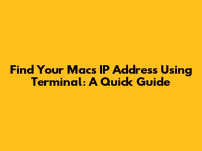 Find Your Mac's IP Address Using Terminal: A Quick Guide