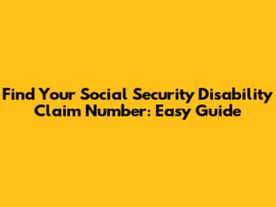 Find Your Social Security Disability Claim Number: Easy Guide