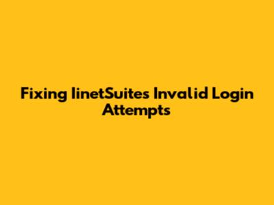 Fixing IinetSuite's Invalid Login Attempts