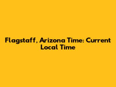 Flagstaff, Arizona Time: Current Local Time