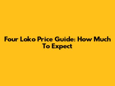 Four Loko Price Guide: How Much To Expect
