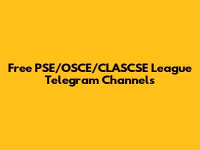 Free PSE/OSCE/CLASCSE League Telegram Channels