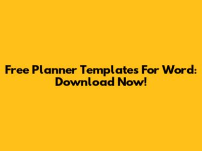 Free Planner Templates For Word: Download Now!