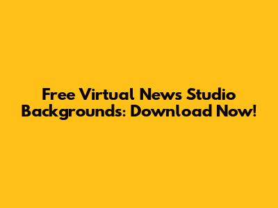 Free Virtual News Studio Backgrounds: Download Now!