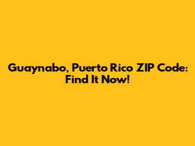Guaynabo, Puerto Rico ZIP Code: Find It Now!