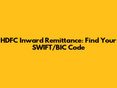 HDFC Inward Remittance: Find Your SWIFT/BIC Code