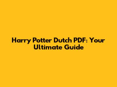 Harry Potter Dutch PDF: Your Ultimate Guide