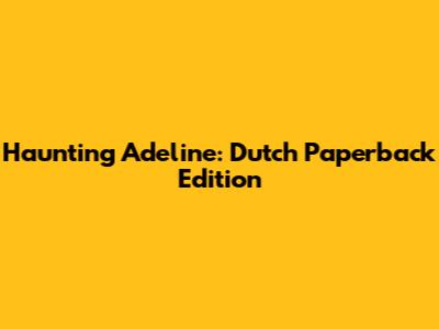 Haunting Adeline: Dutch Paperback Edition