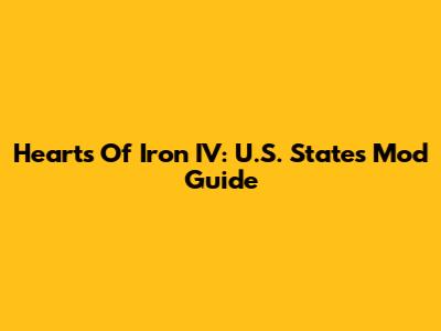 Hearts Of Iron IV: U.S. States Mod Guide