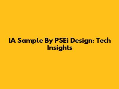 IA Sample By PSEi Design: Tech Insights