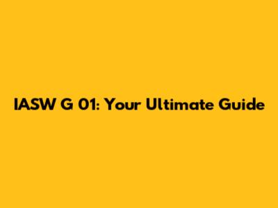 IASW G 01: Your Ultimate Guide