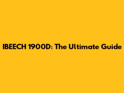 IBEECH 1900D: The Ultimate Guide