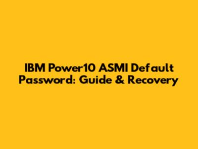 IBM Power10 ASMI Default Password: Guide & Recovery