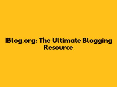 IBlog.org: The Ultimate Blogging Resource