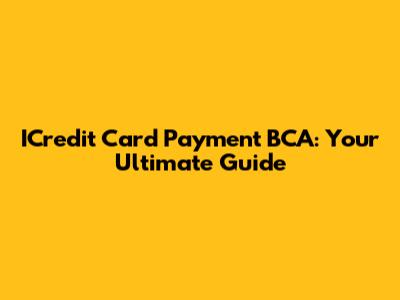 ICredit Card Payment BCA: Your Ultimate Guide