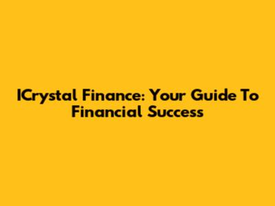 ICrystal Finance: Your Guide To Financial Success