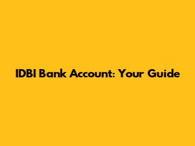 IDBI Bank Account: Your Guide