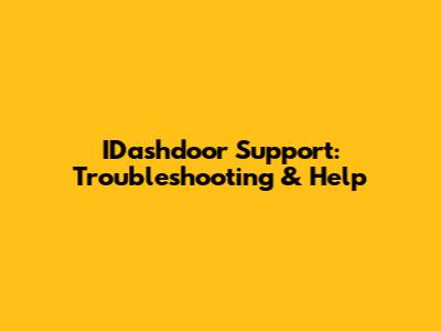 IDashdoor Support: Troubleshooting & Help