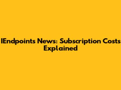 IEndpoints News: Subscription Costs Explained