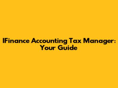 IFinance Accounting Tax Manager: Your Guide