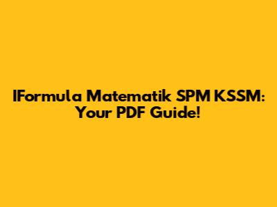 IFormula Matematik SPM KSSM: Your PDF Guide!