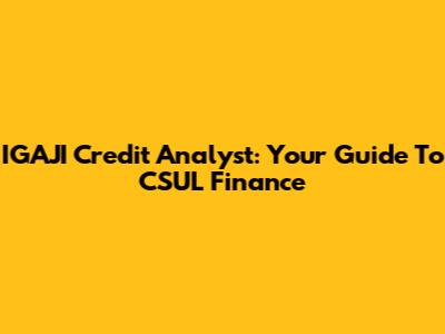 IGAJI Credit Analyst: Your Guide To CSUL Finance