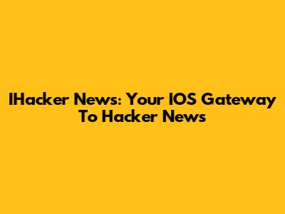 IHacker News: Your IOS Gateway To Hacker News