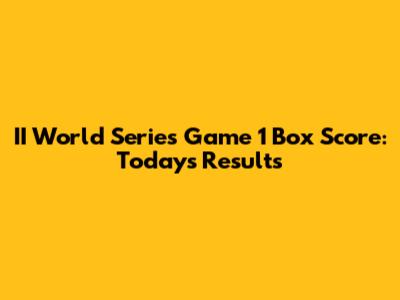 II World Series Game 1 Box Score: Today's Results