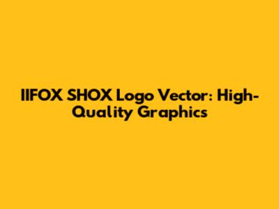 IIFOX SHOX Logo Vector: High-Quality Graphics