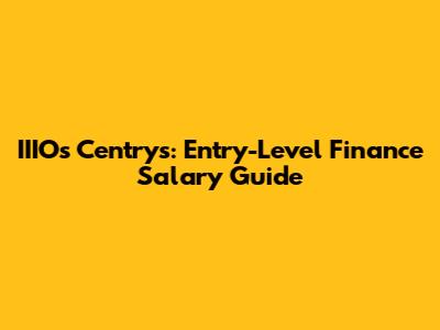 IIIOs Centrys: Entry-Level Finance Salary Guide