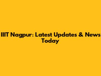 IIIT Nagpur: Latest Updates & News Today