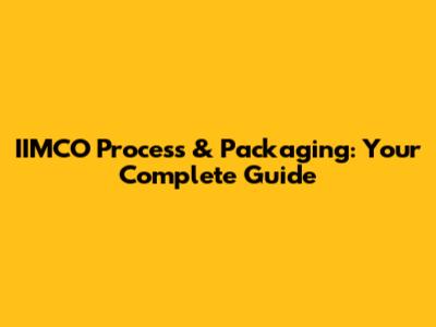 IIMCO Process & Packaging: Your Complete Guide