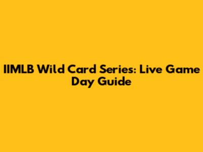 IIMLB Wild Card Series: Live Game Day Guide