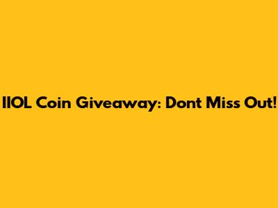 IIOL Coin Giveaway: Don't Miss Out!